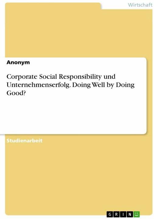 Actual product image Corporate Social Responsibility und Unternehmenserfolg. Doing Well by Doing Good? (German, Anonymous, 2023)