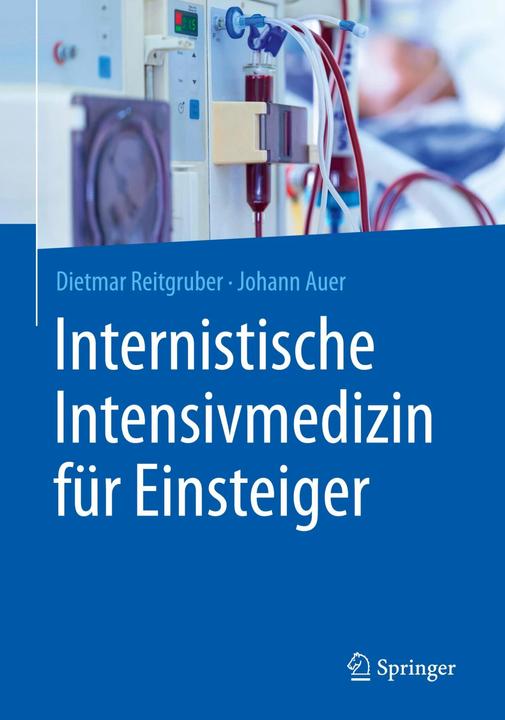 Produktbild Internistische Intensivmedizin für Einsteiger (Deutsch, Johann Auer, Dietmar Reitgruber, 2021)