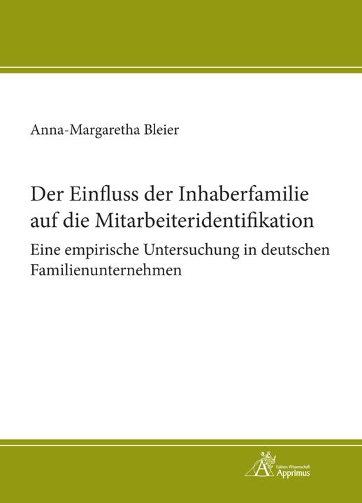 Produktbild Der Einfluss der Inhaberfamilie auf die Mitarbeiteridentifikation - Eine empirische Untersuchung in (Anna Bleier, 2021)
