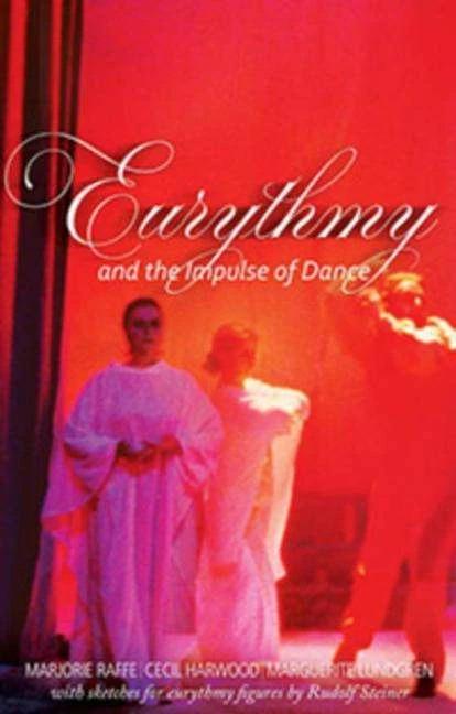 Image du produit Eurythmy and the Impulse of Dance (Anglais, Marguerite Lundgren, Marjorie Raffe, Cecil Harwood, 2014)