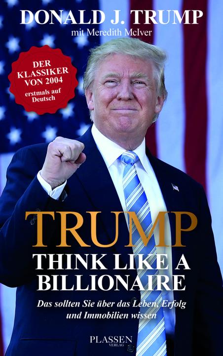 Produktbild Trump: Think like a Billionaire (Deutsch, Donald J. Trump, 2018)