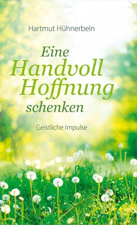 Image du produit Eine Handvoll Hoffnung schenken (Allemand, Hartmut Hühnerbein, 2024)