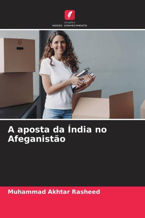Image du produit A aposta da Índia no Afeganistão (Muhammad Akhtar Rasheed, 2023)
