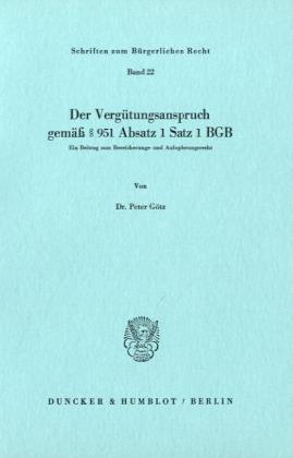 Image du produit Der Vergütungsanspruch gemäss 951 Absatz 1 Satz 1 BGB. (Allemand, Peter Götz, 1975)