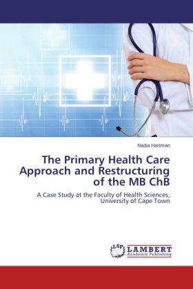 Produktbild The Primary Health Care Approach and Restructuring of the MB ChB (Deutsch, Nadia Hartman, 2014)