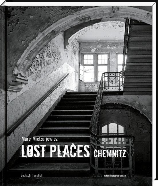 Immagine prodotto Lost Places Chemnitz (Inglese, Tedesco, Marc Mielzarjewicz, Sabine Ullrich, 2014)