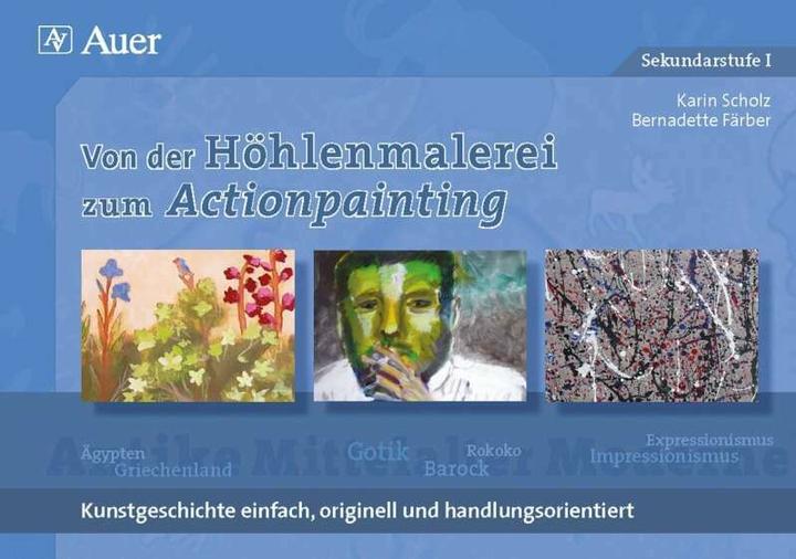 Image du produit Von der Höhlenmalerei zum Actionpainting (Allemand, Karin Scholz, Bernadette Färber, 2010)