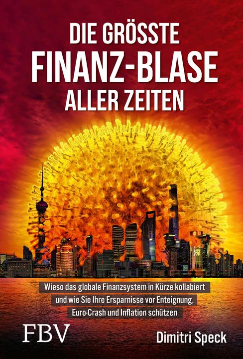 Produktbild Die grösste Finanz-Blase aller Zeiten (Deutsch, Dimitri Speck, 2022)