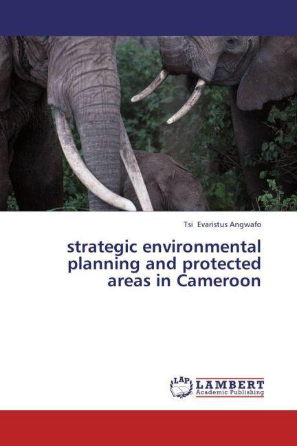 Actual product image strategic environmental planning and protected areas in Cameroon (German, Tsi Evaristus Angwafo, 2013)