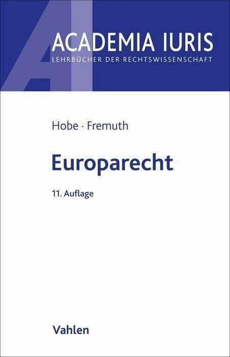 Produktbild Europarecht (Deutsch, Michael Lysander Fremuth, Stephan Hobe, 2023)