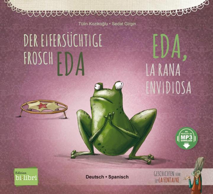 Actual product image Der eifersüchtige Frosch Eda. Deutsch-Spanisch (German, Spanish, Sedat Girgin, Tülin Kozikoglu, 2023)