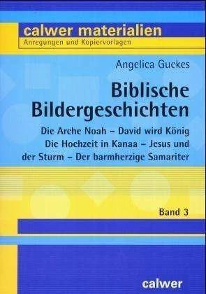 Produktbild Biblische Bildergeschichten 3 (Deutsch, Angelica Guckes, Elvira Feil-Götz, 2003)