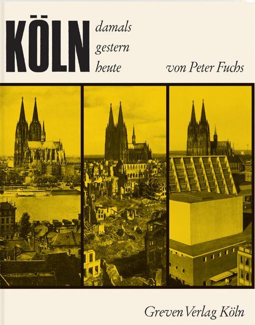 Produktbild Köln. Damals, gestern, heute (Deutsch, Peter Fuchs, 2010)