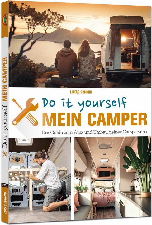 Produktbild Mein Camper – Der Guide zum Selbstausbau - (Deutsch, Lukas Schmid, 2023)