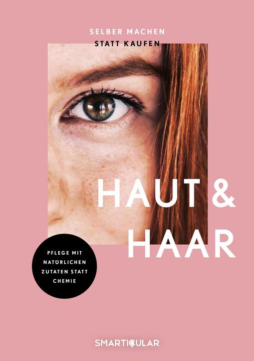 Immagine prodotto Selber machen statt kaufen - Haut und Haar (Tedesco, casa editrice smarticular, 2018)