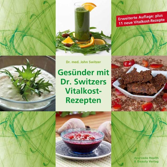 Produktbild Gesünder mit Dr. Switzers Vitalkost-Rezepten (Deutsch, John Switzer, Henry Fendt, Josef Fendt, 2017)