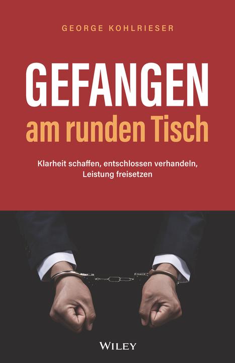 Produktbild Gefangen am runden Tisch (Deutsch, George Kohlrieser, Almuth Braun, 2023)