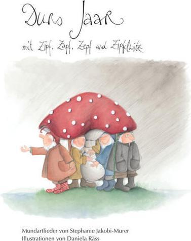 Actual product image Durs Jaar mit Zipf, Zapf, Zepf und Zipfelwitz (German, Stephanie Jacobi Murer, 2017)