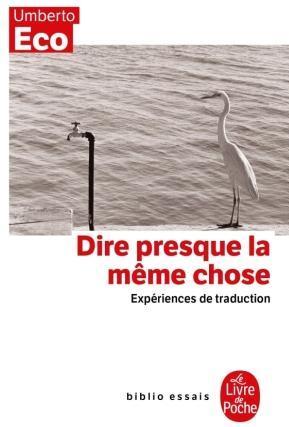 Image du produit Dire presque la même chose : expériences de traduction (Français, Umberto Eco, 2010)