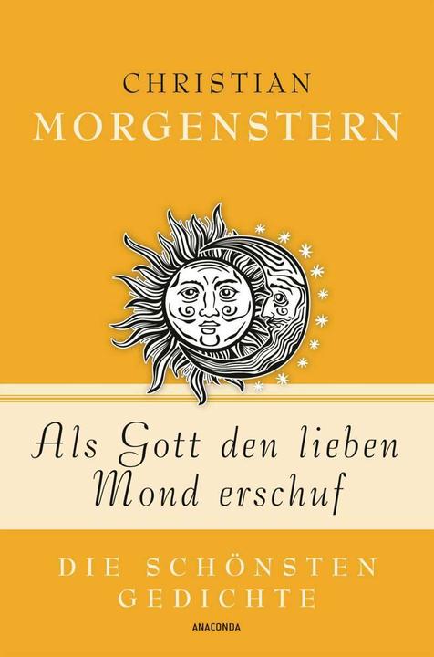 Produktbild Als Gott den lieben Mond erschuf - Die schönsten Gedichte (Deutsch, Christian Morgenstern, 2017)