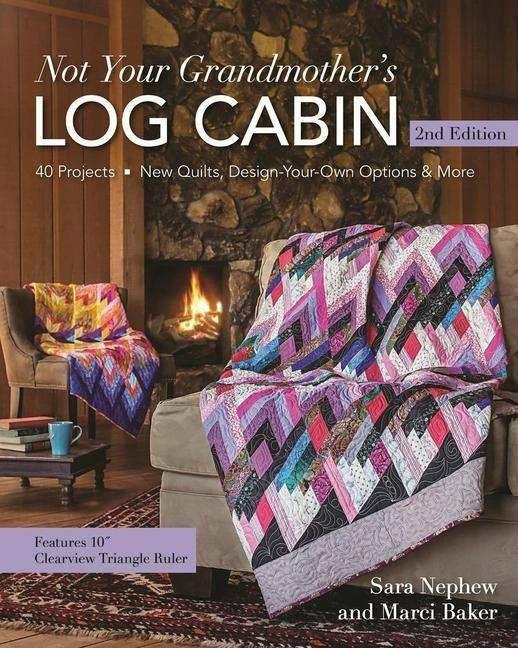 Actual product image Not Your Grandmother's Log Cabin (English, Sara Nephew, Marci Baker, 2015)