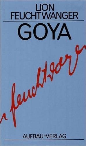 Produktbild Goya oder Der arge Weg der Erkenntnis (Deutsch, Feuchtwanger, 1995)