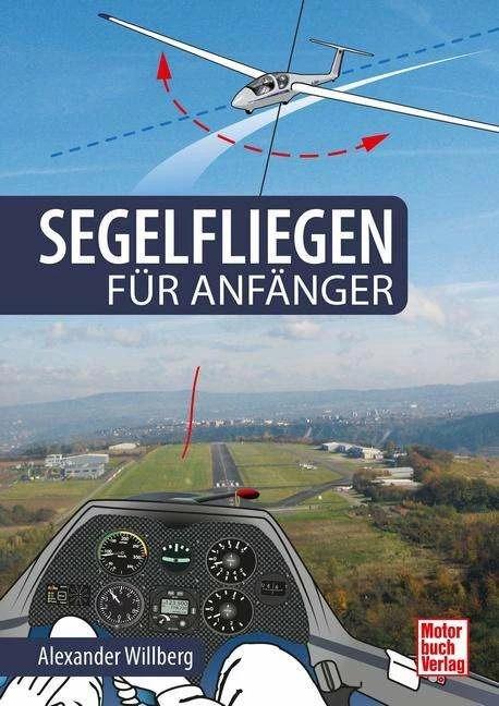 Produktbild Segelfliegen für Anfänger (Deutsch, Alexander Willberg, 2022)