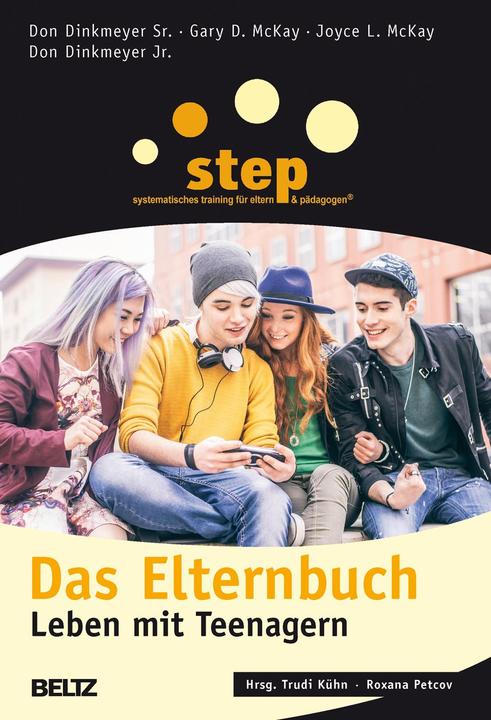 Produktbild Step Das Elternbuch: Leben mit Teenagern (Deutsch, Don Dinkmeyer Jr., Gary D. Mckay, Don Dinkmeyer Sr., Trudi Kühn, Joyce L. McKay, Trudi Petcov, 2013)