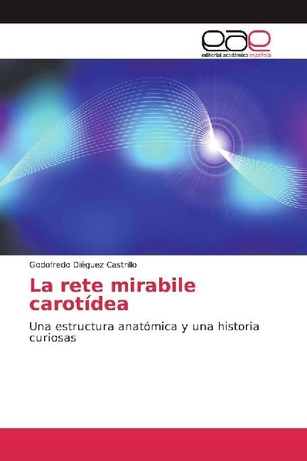 Produktbild La rete mirabile carotídea (Godofredo Diéguez Castrillo, 2017)
