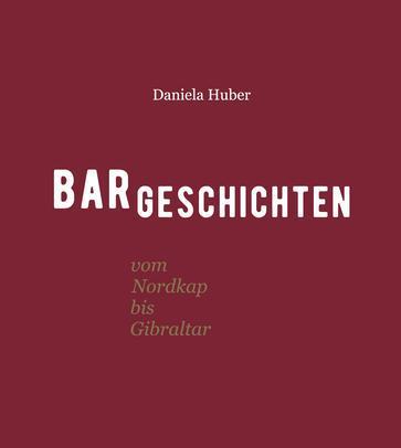 Produktbild Bargeschichten vom Nordkap bis Gibraltar (Deutsch, Daniela Huber, 2019)