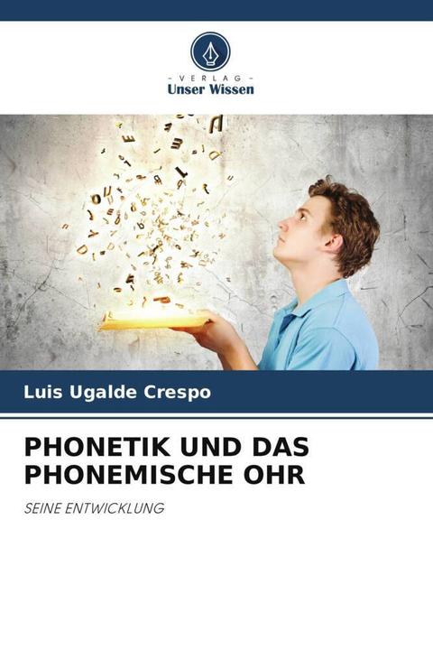 Produktbild Phonetik Und Das Phonemische Ohr (Deutsch, Luis Ugalde Crespo, 2024)