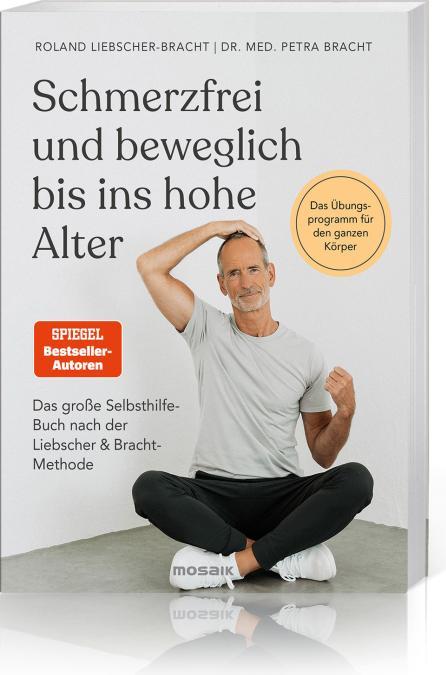 Schmerzfrei und beweglich bis ins hohe Alter (Deutsch, Roland Liebscher-Bracht, Petra Bracht, 2022)