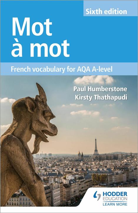 Image du produit Mot à Mot Sixième édition : Vocabulaire français pour AQA A-level (Anglais, Français, Kirsty Thathapudi, Paul Humberstone, 2018)