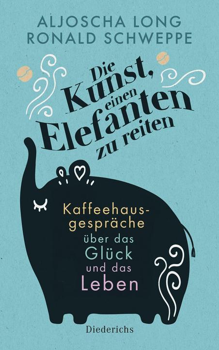 Actual product image Die Kunst, einen Elefanten zu reiten (German, Ronald Schweppe, Alyosha Long, 2021)