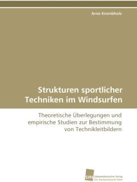 Immagine prodotto Strukturen sportlicher Techniken im Windsurfen (Tedesco, Arno Krombholz, 2009)