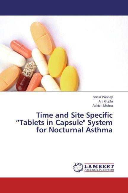 Actual product image Time and Site Specific 'Tablets in Capsule' System for Nocturnal Asthma (Arti Gupta, Sonia Pandey, Ashish Mishra, 2015)