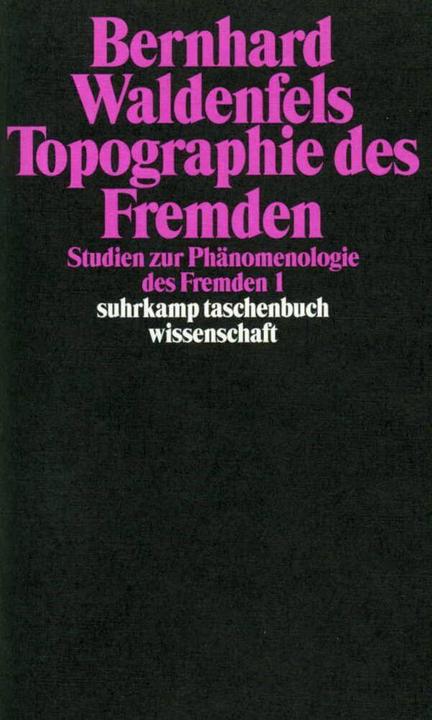 Produktbild Studien zur Phänomenologie des Fremden 1. Topographie des Fremden (Deutsch, Bernhard Waldenfels, 1997)