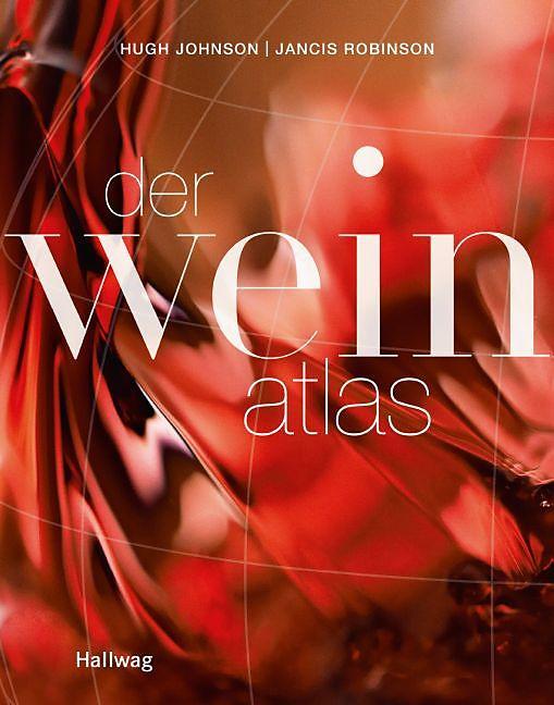 Der Weinatlas (Deutsch, Hugh Johnson, Jancis Robinson)