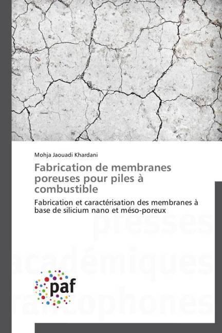 Produktbild Fabrication de membranes poreuses pour piles à combustible (Mohja Jaouadi Khardani, 2015)