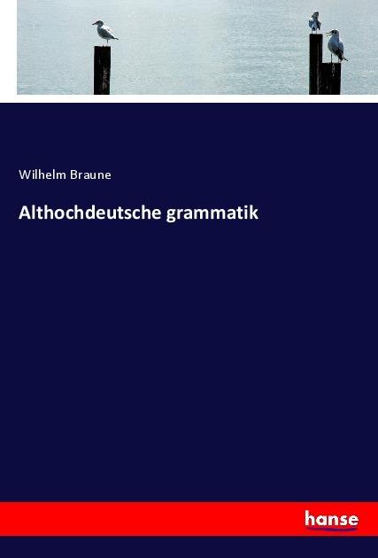 Actual product image Althochdeutsche grammatik (German, William Brown, 2018)
