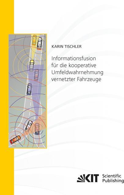 Immagine prodotto Informationsfusion für die kooperative Umfeldwahrnehmung vernetzter Fahrzeuge (Tedesco, Karin Tischler, 2014)