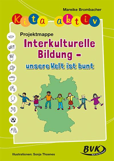 Actual product image Kita aktiv Projektmappe Interkulturelle Bildung - unsere Welt ist bunt (German, Mareike Brombacher, Sonya Thoenes, 2017)