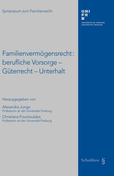 Produktbild Familienvermögensrecht: Berufliche Vorsorge - Güterrecht - Unterhalt (Deutsch, Christiana Fountoulakis, Alexandra Jungo, 2016)