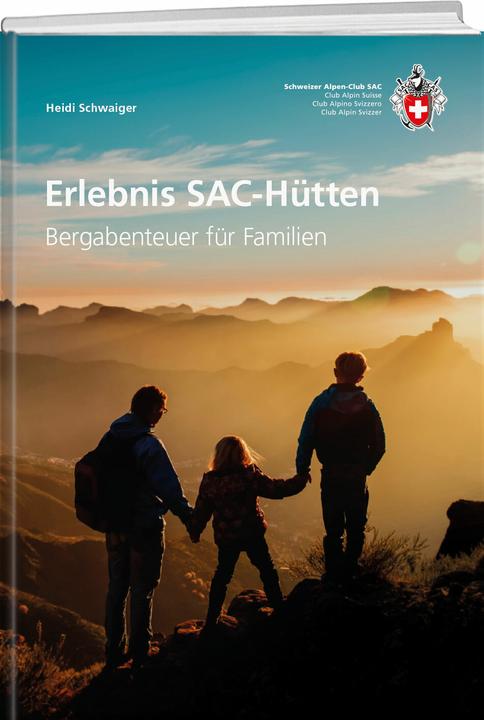 Produktbild Erlebnisreiche SAC-Hütten (Deutsch, Heidi Schwaiger, 2024)