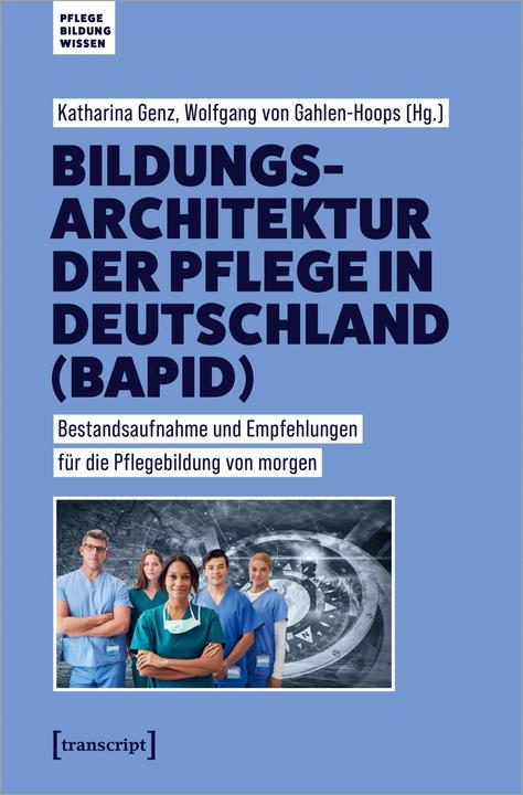 Produktbild Bildungsarchitektur der Pflege in Deutschland (BAPID) (Deutsch, Wolfgang von Gahlen-Hoops, Jana Herzberg, Katharina Genz, Christine Vogler, 2024)