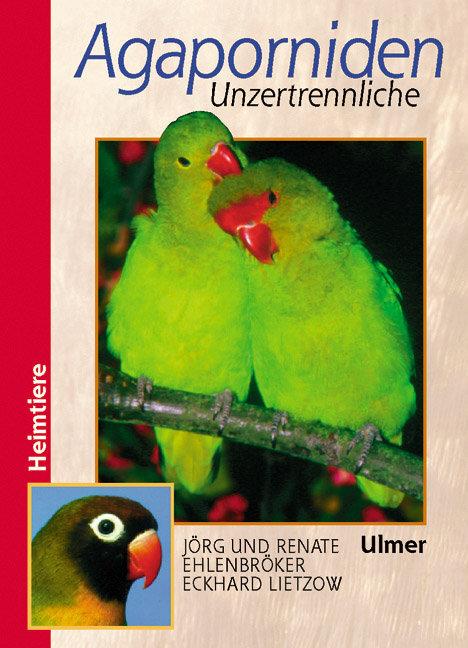 Produktbild Agaporniden (Deutsch, Renate Ehlenbröker, Eckhard Lietzow, Jörg Ehlenbröker, 2001)
