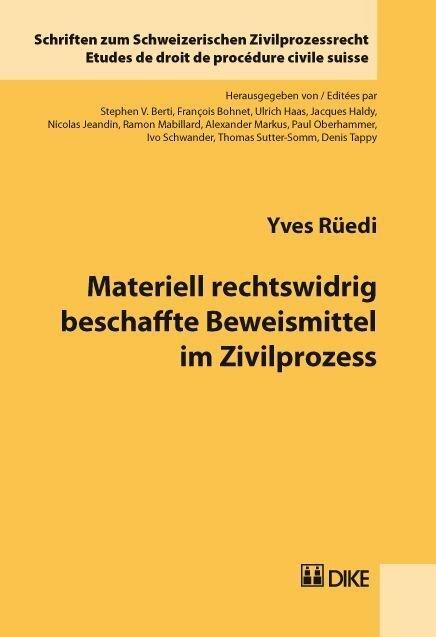 Immagine prodotto DiKE Materiell rechtswidrig beschaffte Beweismittel im Zivilprozess (Tedesco, Yves Rüedi, 2009)