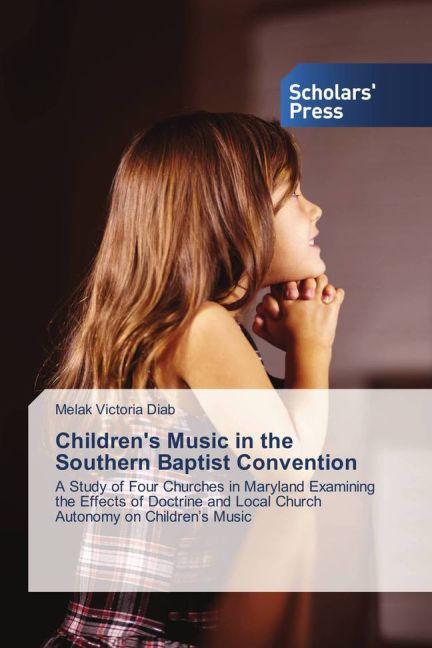 Actual product image Children's Music in the Southern Baptist Convention (Melak Victoria Diab, 2013)