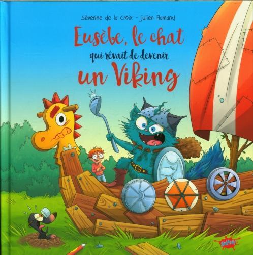 Actual product image Splash Eusèbe, le chat qui rêvait de devenir un Viking (French, La Croix Séverine de, Flamand Julien, 2024)