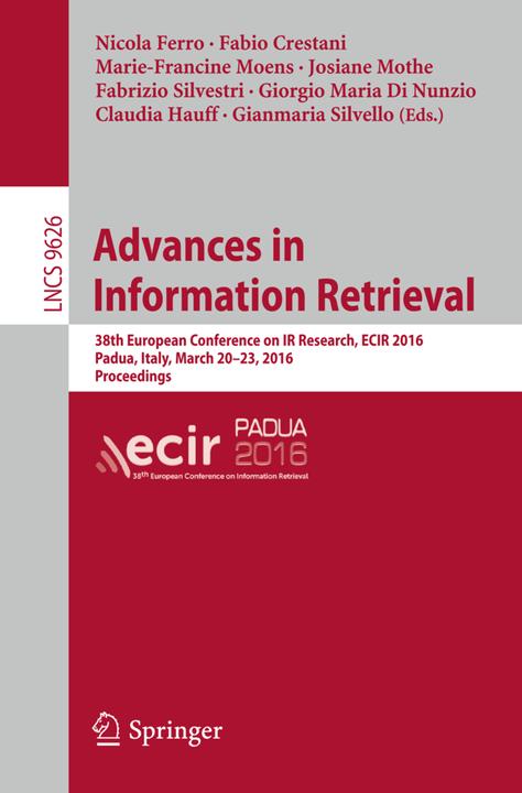 Immagine prodotto Advances in Information Retrieval (Ina Wolf, Marie-Francine Moens, Fabio Crestani, Josiane Mothe, Giorgio Maria Di Nunzio, Gianmaria Silvello, Claudia Hauff, Fabrizio Silvestri, 2016)